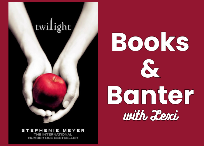 Books & Banter with Lexi: Twilight