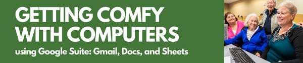 Getting Comfy with Computers-Introduction to Google Suite Getting Comfy with Computers-Introduction to Google Suite