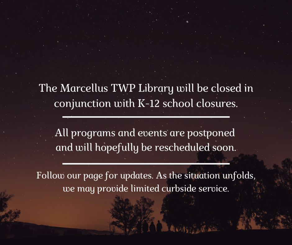 The Marcellus Township Library will be closed in conjunction with K-12 school closures..png